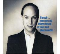 Bonsoir ... Mon Nom Est Michel Rivard Et Voici Mon Album Double
