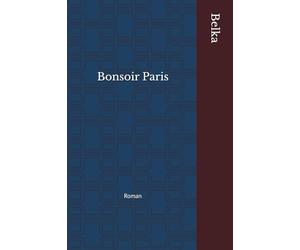 Bonsoir Paris: Roman
