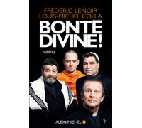 Bonté divine ! - Frédéric Lenoir - Albin Michel - broché - Théâtre