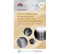 Bontrager. Positionnement en radiographie classique pour les électroradiologues