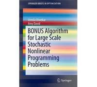 Bonus Algorithm for Large Scale Stochastic Nonlinear Programming Problems - [Version Originale] Urmila Diwekar, Amy David (Auteur)