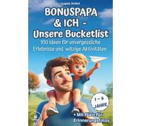 BONUSPAPA UND ICH - Unsere Bucketlist: Für Kinder im Alter von 1-6 Jahren - 3 in 1: Erinnerungs-Album, Ausfüllbuch und Inspirationsquelle
