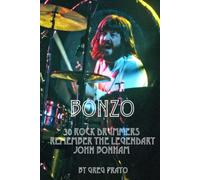 BONZO: 30 Rock Drummers Remember the Legendary John Bonham