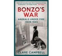 Bonzo's War: Animals Under Fire 1939 -1945 - [Version Originale] Inconnu (Auteur)