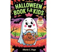 Boo Basket Stuffers: Halloween Book for Kids: Short Stories and Spooky Bedtime Tales That Build Social Skills, Emotional Resilience, and Turn Scary Feelings Into Brave Hearts