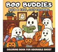 Boo Buddies Coloring Book: Cute and Spooky Fun for Kids Ages 4-12: Adorable Ghosts, Pumpkins, Bats, and Halloween Friends with Bold and Easy Outlines