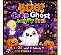 BOO! Cute Ghost Activity Book 31 Days of Spooky Games, Puzzles and Halloween Fun !: Join cute ghosts, friendly monsters, witches, bats, and pumpkins ... of coloring pages and exciting activities!