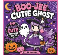 BOO-JEE CUTIE GHOST: SPOOKY CUTE COLORING BOOK