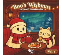 Boo’s Wishmas Vol. 1: Coloring Book for Adults and Teens Featuring Cute Holiday Characters with Easy and Simple Christmas Designs for Creative Fun and for Relaxation