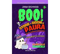 BOO!: STORIE E GIOCHI DI PAURA: Per la lettura Autonoma, totalmente illustrate ed in stampatello Maiuscolo