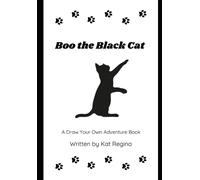 Boo The Black Cat: A Draw Your Own Adventure Book