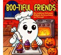 Boo-tiful Friends - Ein niedliches Halloween Malbuch für Erwachsene und Teenager: Gemütliche Momente zum Entspannen, zum Stress abbauen & Cozy Vibes