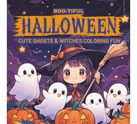 Boo-tiful Halloween: Cute Ghosts & Witches Coloring Fun.: Adorable Ghosts, Sweet Little Witches & Magical Halloween Scenes for Ages 3-7