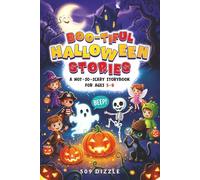 Boo-tiful Halloween Stories: A Not - So - Scary Storybook For Ages 5-8