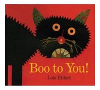 Boo to You by Lois Ehlert Lois Ehlert (Auteur)