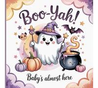 Boo-Yah! Baby’s Almost Here: A Cute Pastel Halloween Baby Shower Guest Book for Spooky-Sweet Memories