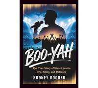 Boo-Yah: The True Story of Stuart Scott's Grit, Glory, and Defiance