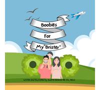 Boobies For My Brister!: What Will Our Baby Be? A Brother Or A Sister?