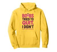 Boobs Tried To Quit I Didn't Breast Cancer Awareness Quote Sweat à Capuche