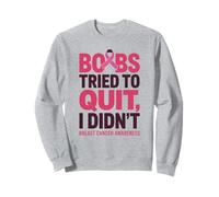 Boobs Tried To Quit I Didn't Breast Cancer Awareness Quote Sweatshirt