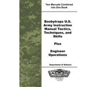 Boobytraps U.S. Army Instruction Manual Tactics, Techniques, and Skills Plus Engineer Operations
