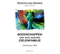Boodschappen van een astrale zielenfamilie: Uit het jaar 1995
