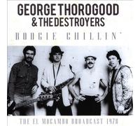 Boogie Chillin' by George Thorogood & the Destroyers [CD] NEUF