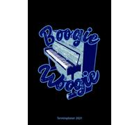 Boogie Woogie Terminplaner 2021: Boogie Woogie Jahresplaner Und Kalender Von Januar Bis Dezember 2021 Mit Ferien, Feiertagen Und Monatsuebersicht - Organizer Und Zeitplaner Fuer 1 Jahr