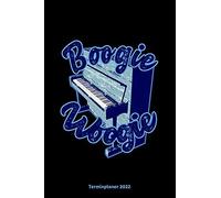 Boogie Woogie Terminplaner 2022: Boogie Woogie Jahresplaner Und Kalender Von Januar Bis Dezember 2022 Mit Ferien, Feiertagen Und Monatsã¿Bersicht - Organizer Und Zeitplaner Fã¿R 1 Jahr