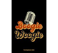 Boogie Woogie Terminplaner 2026: Boogie Woogie Mikrofon Design Jahresplaner und Kalender von Januar bis Dezember 2026 - Organizer und Zeitplaner für 1 Jahr