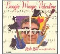 Boogie Woogie Valentine by Rob Rio & Revolvers (2006-01-20)