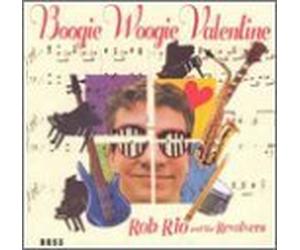 Boogie Woogie Valentine by Rob Rio & Revolvers (2006-01-20)