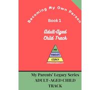 Book 1: Becoming My Own Person [Adult Aged Child Track]