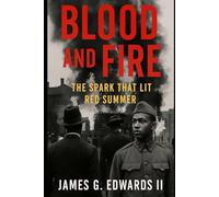 Book 1: Blood and Fire: The Spark That Lit Red Summer