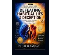 Book 1 Defeating Series Brain · Mind · Soul 1.DEFEATING HABITUAL LIES and DECEPTION 2.DEFEATING SADNESS The Wounded Soul 3.DEFEATING ADDICTION The ... LOW SELF-ESTEEM The Debilitating Soul