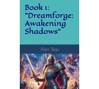 Book 1: "Dreamforge: Awakening Shadows": Knights Of Dreams: The Saga Of The Star Charms