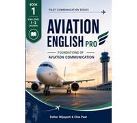 Book 1 - ICAO Level 1-2 Aviation English Pro 1: Foundation of Aviation Communication