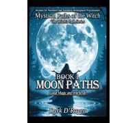 BOOK 1 Moon Paths: Lunar Magic and Witchcraft