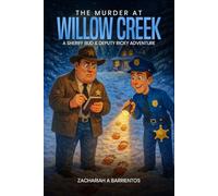 Book 1: The Murder at Willow Cr Sheriff Bud & Deputy Ricky Adventure