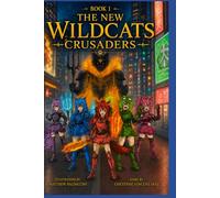 Book 1 The new Wildcats Crusaders: The Wildcats Crusaders