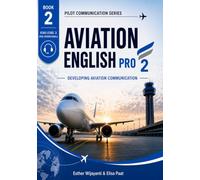 BOOK 2 - ICAO Level 3 Aviation English Pro 2: Developing Aviation Communication