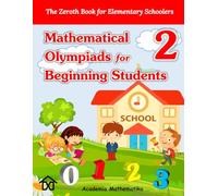 (Book 2) Mathematical Olympiads for Beginning Students: The Perfect Starting Point for Young aspiring Mathematicians
