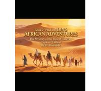 Book 2 -Paul and DIN’S AFRICAN ADVENTURES - Explorer Edition: The Mystery of the Desert Caravan