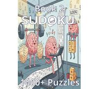 Book 2 SUDOKU 1000+ Puzzles: Challenge your brain again, sharpen your focus with over 1000 Sudoku puzzles to provide hours of mental entertainment
