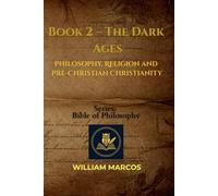 Book 2 - The Dark Ages: Philosophy, Religion and Pre-Christian Christianity