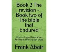 Book 2 The revision - Book two of The bible that Endured: How a single Generation Re-Wrote the English bible