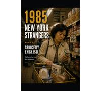 Book 3: 1985 New York Strangers: One Block at a Time
