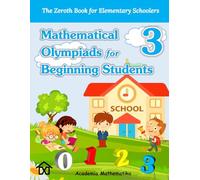 (Book 3) Mathematical Olympiads for Beginning Students: The Perfect Starting Point for Young aspiring Mathematicians