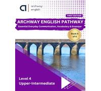 Book 4 - Learn English for Real-Life Communication: A Structured English Course | Grammar, Vocabulary, Listening & Speaking Practice | Part of a 6-Level Learning Pathway| EFL