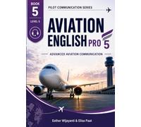 Book 5 - ICAO Level 5 Aviation English Pro 5: Advanced Aviation Communication